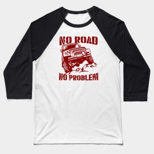 Jeep No Road No Problem Baseball T-Shirt